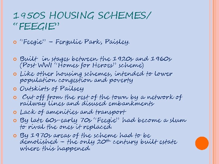 1950 S HOUSING SCHEMES/ “FEEGIE” “Feegie” – Fergulie Park, Paisley. Built in stages between