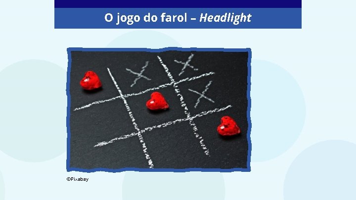 O jogo do farol – Headlight ©Pixabay 