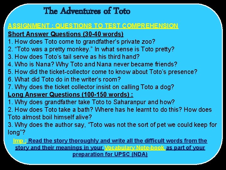 The Adventures of Toto ASSIGNMENT : QUESTIONS TO TEST COMPREHENSION Short Answer Questions (30