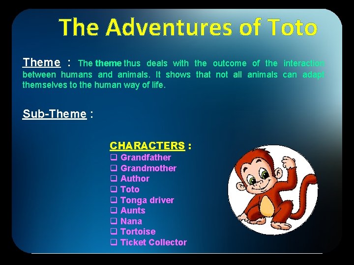 The Adventures of Toto Theme : The theme thus deals with the outcome of