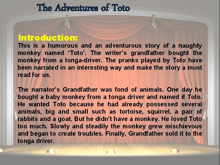 The Adventures of Toto Introduction: This is a humorous and an adventurous story of