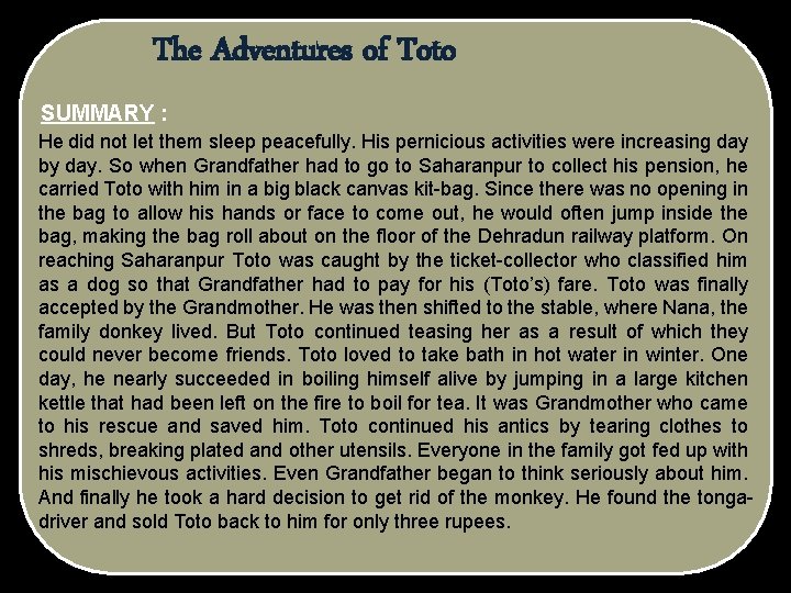 The Adventures of Toto SUMMARY : He did not let them sleep peacefully. His