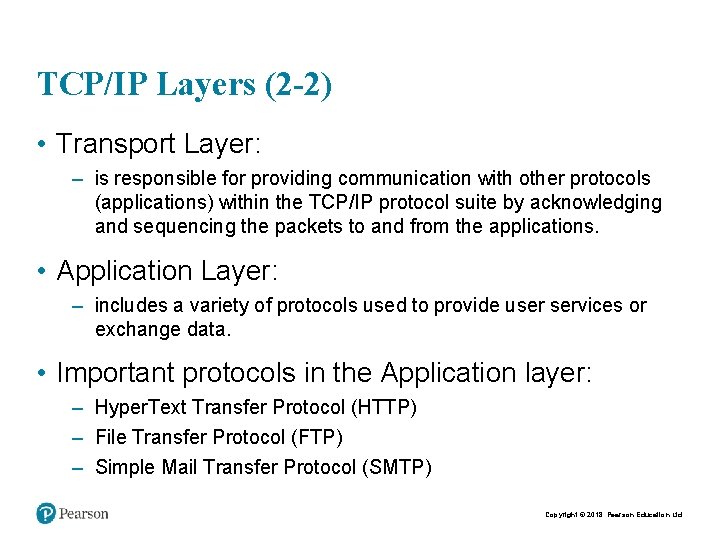 TCP/IP Layers (2 -2) • Transport Layer: – is responsible for providing communication with