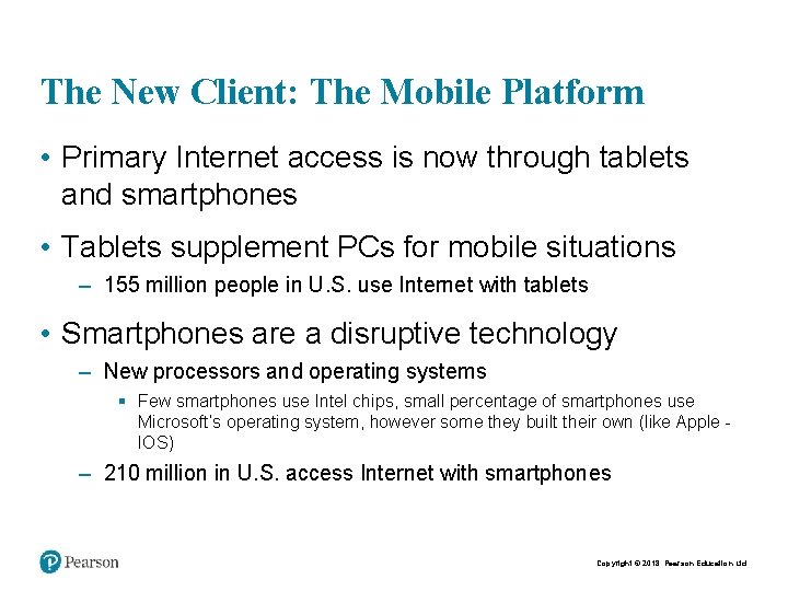 The New Client: The Mobile Platform • Primary Internet access is now through tablets