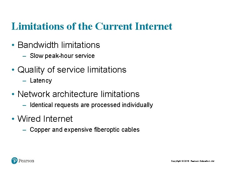 Limitations of the Current Internet • Bandwidth limitations – Slow peak-hour service • Quality