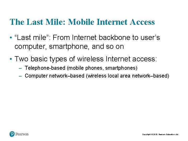 The Last Mile: Mobile Internet Access • “Last mile”: From Internet backbone to user’s