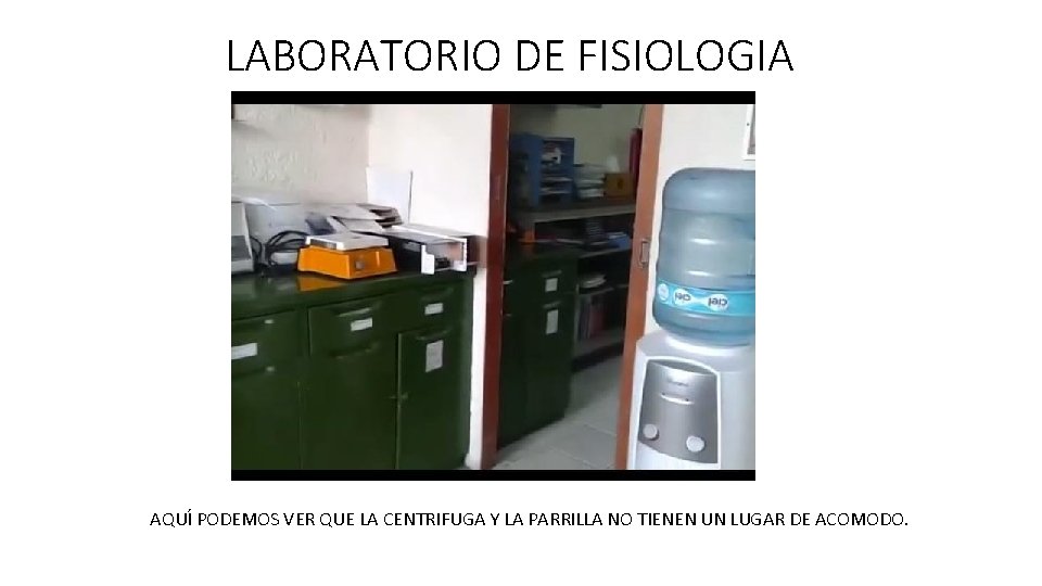 LABORATORIO DE FISIOLOGIA AQUÍ PODEMOS VER QUE LA CENTRIFUGA Y LA PARRILLA NO TIENEN