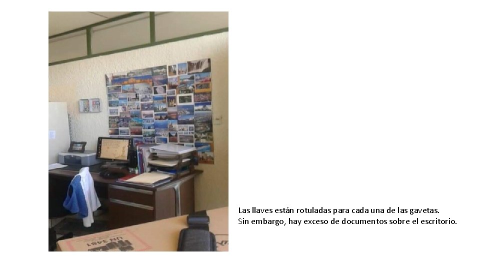 Las llaves están rotuladas para cada una de las gavetas. Sin embargo, hay exceso