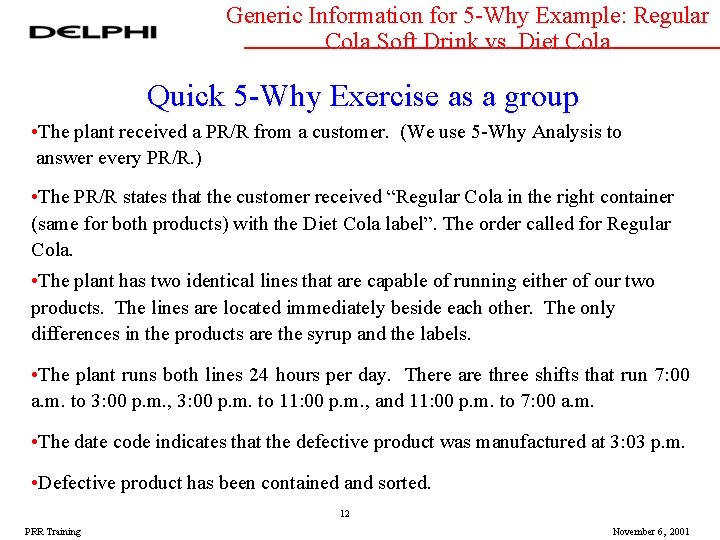 Generic Information for 5 -Why Example: Regular Cola Soft Drink vs. Diet Cola Quick Generic Information for 5 -Why Example: Regular Cola Soft Drink vs. Diet Cola Quick