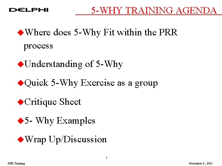 5 -WHY TRAINING AGENDA u. Where does 5 -Why Fit within the PRR process 5 -WHY TRAINING AGENDA u. Where does 5 -Why Fit within the PRR process