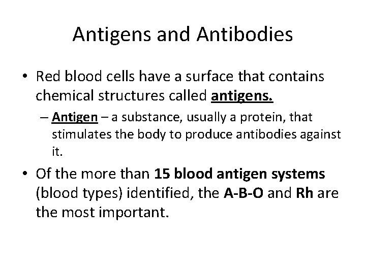 Antigens and Antibodies • Red blood cells have a surface that contains chemical structures