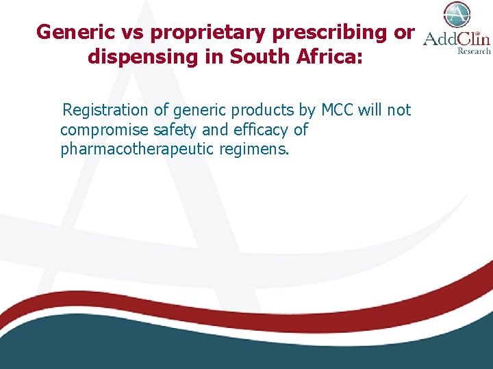 Generic vs proprietary prescribing or dispensing in South Africa: Registration of generic products by