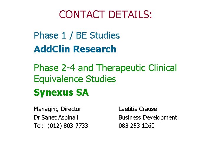 CONTACT DETAILS: Phase 1 / BE Studies Add. Clin Research Phase 2 -4 and
