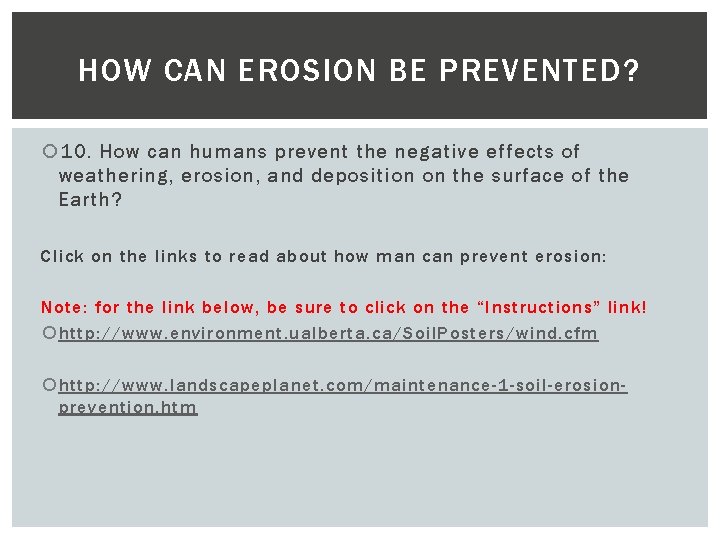 HOW CAN EROSION BE PREVENTED? 10. How can humans prevent the negative effects of