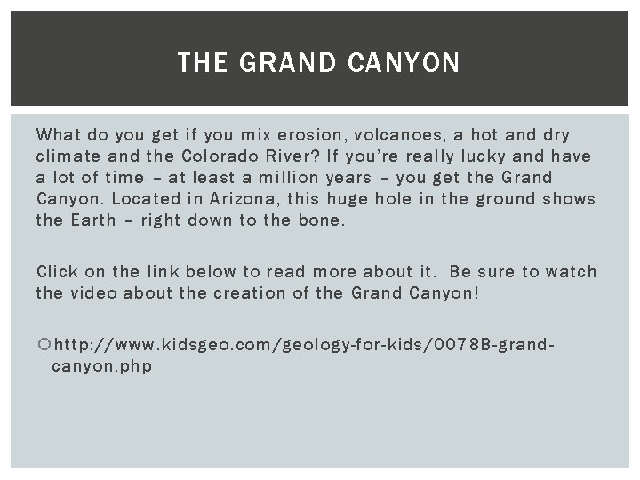 THE GRAND CANYON What do you get if you mix erosion, volcanoes, a hot