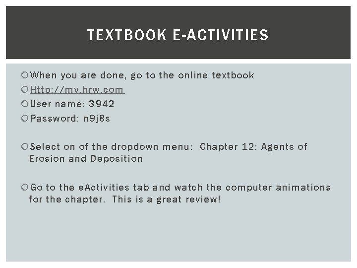 TEXTBOOK E-ACTIVITIES When you are done, go to the online textbook Http: //my. hrw.
