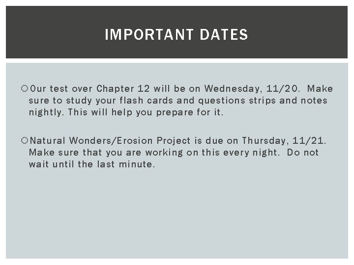 IMPORTANT DATES Our test over Chapter 12 will be on Wednesday, 11/20. Make sure