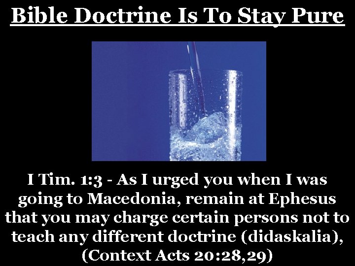 Bible Doctrine Is To Stay Pure I Tim. 1: 3 - As I urged