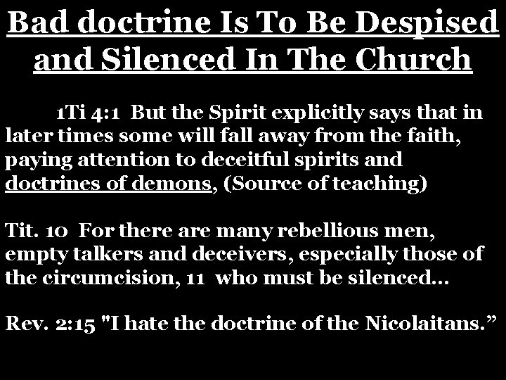 Bad doctrine Is To Be Despised and Silenced In The Church 1 Ti 4: