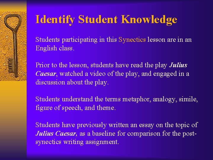 Identify Student Knowledge Students participating in this Synectics lesson are in an English class.