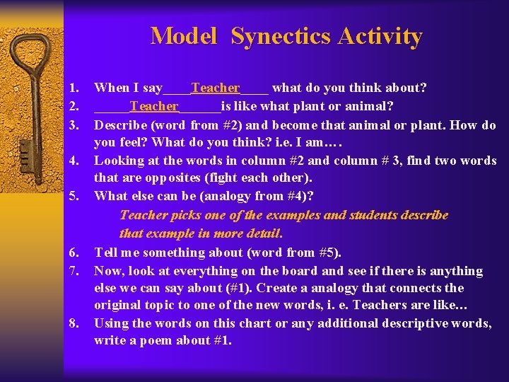 Model Synectics Activity 1. 2. 3. 4. 5. 6. 7. 8. When I say____Teacher____