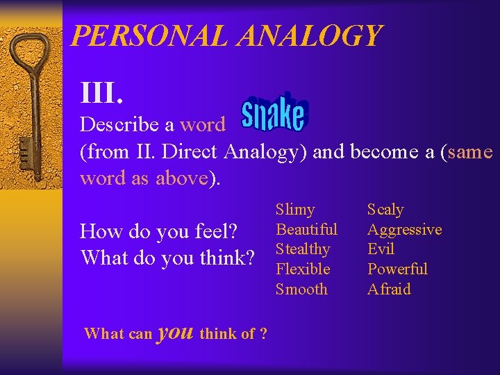 PERSONAL ANALOGY III. Describe a word (from II. Direct Analogy) and become a (same