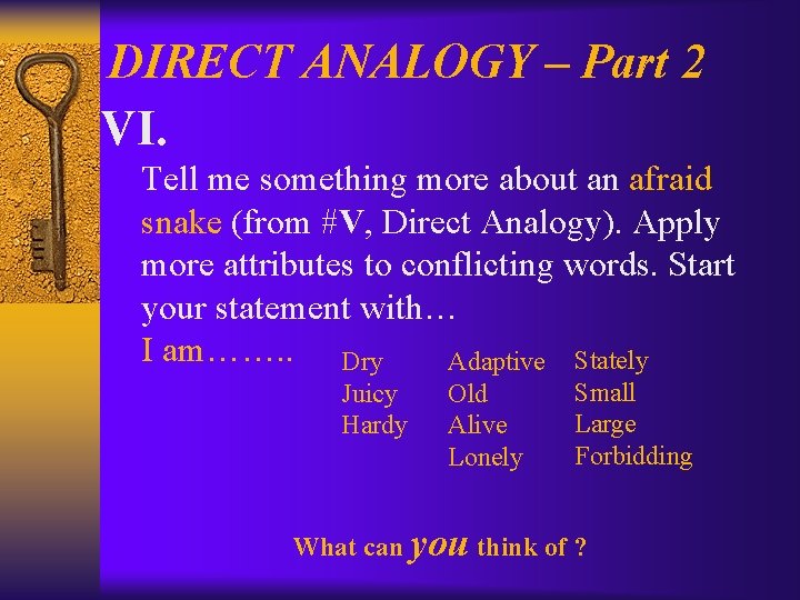 DIRECT ANALOGY – Part 2 VI. Tell me something more about an afraid snake