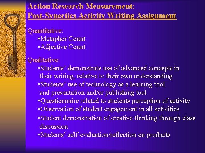 Action Research Measurement: Post-Synectics Activity Writing Assignment Quantitative: • Metaphor Count • Adjective Count
