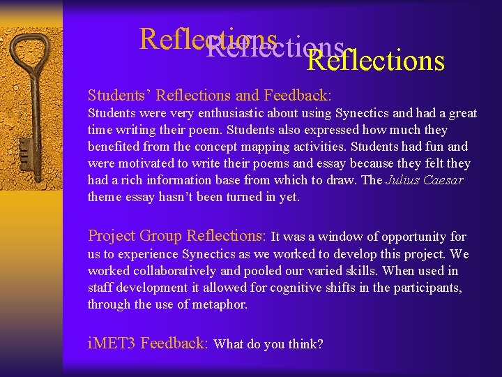 Reflections Students’ Reflections and Feedback: Students were very enthusiastic about using Synectics and had