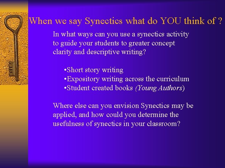 When we say Synectics what do YOU think of ? In what ways can