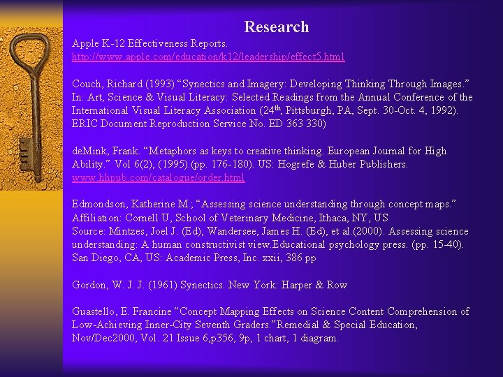 Research Apple K-12 Effectiveness Reports. http: //www. apple. com/education/k 12/leadership/effect 5. html Couch, Richard