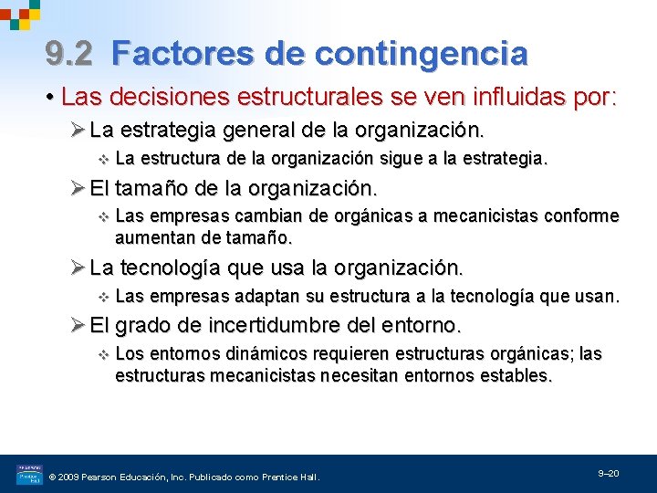 9. 2 Factores de contingencia • Las decisiones estructurales se ven influidas por: Ø