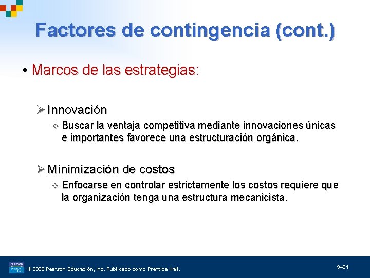 Factores de contingencia (cont. ) • Marcos de las estrategias: Ø Innovación v Buscar