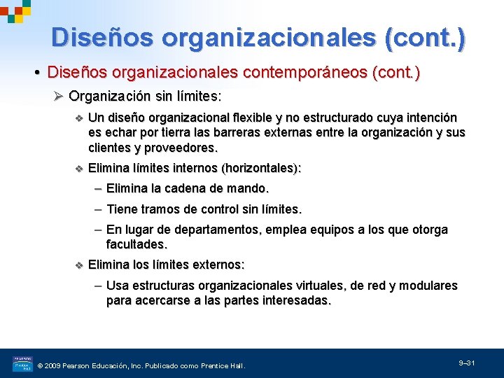 Diseños organizacionales (cont. ) • Diseños organizacionales contemporáneos (cont. ) Ø Organización sin límites: