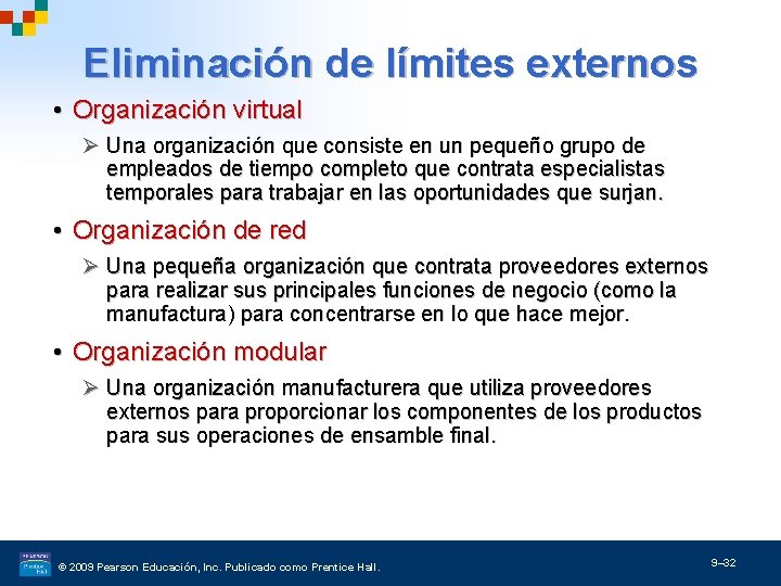 Eliminación de límites externos • Organización virtual Ø Una organización que consiste en un