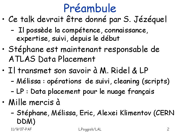 Préambule • Ce talk devrait être donné par S. Jézéquel – Il possède la