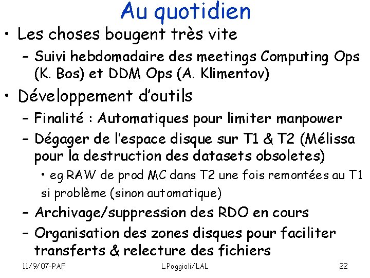 Au quotidien • Les choses bougent très vite – Suivi hebdomadaire des meetings Computing