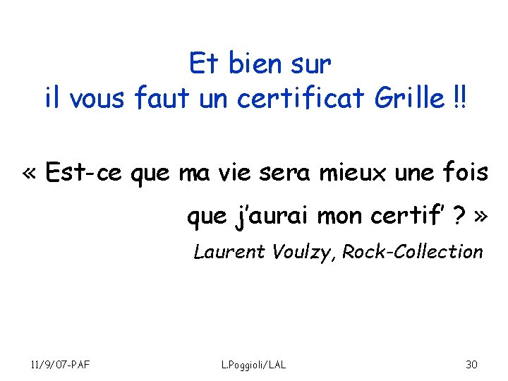 Et bien sur il vous faut un certificat Grille !! « Est-ce que ma