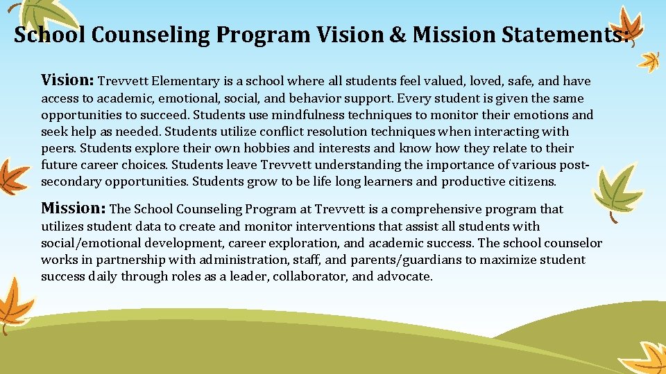 School Counseling Program Vision & Mission Statements: Vision: Trevvett Elementary is a school where
