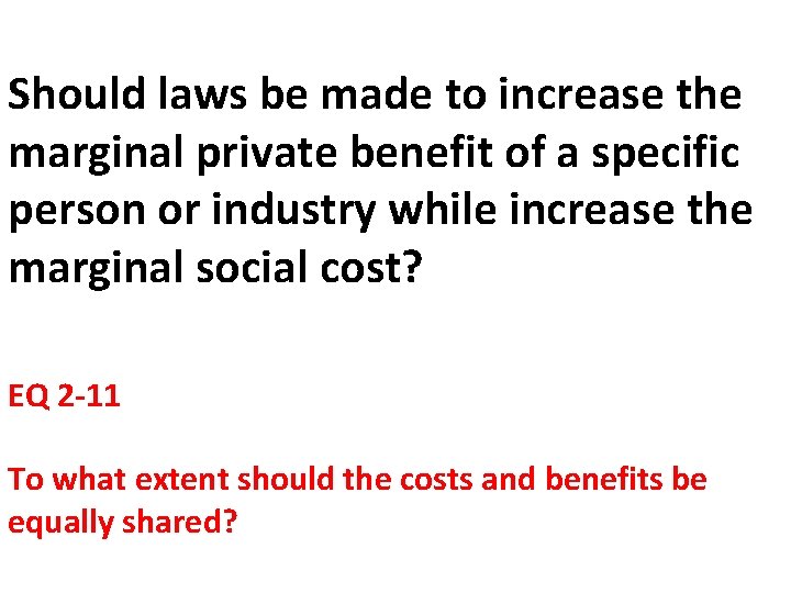 Should laws be made to increase the marginal private benefit of a specific person