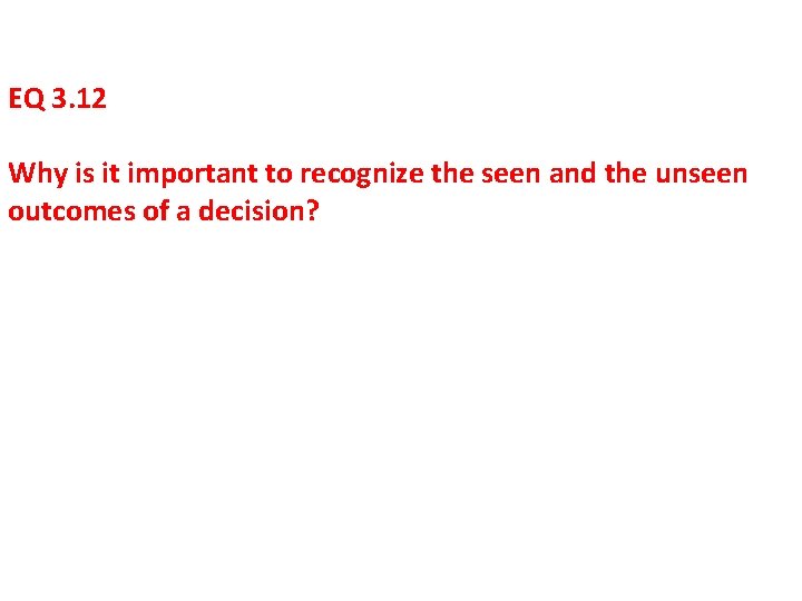 EQ 3. 12 Why is it important to recognize the seen and the unseen