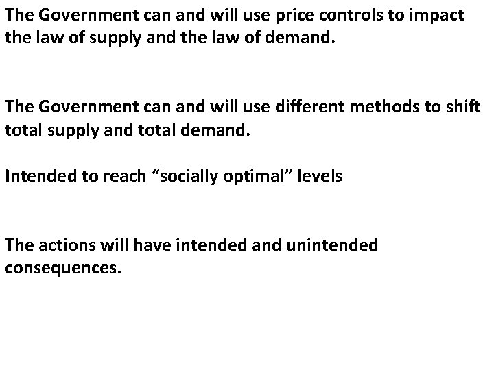 The Government can and will use price controls to impact the law of supply