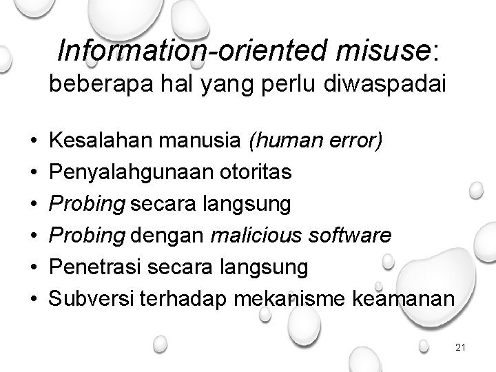 Information-oriented misuse: beberapa hal yang perlu diwaspadai • • • Kesalahan manusia (human error)