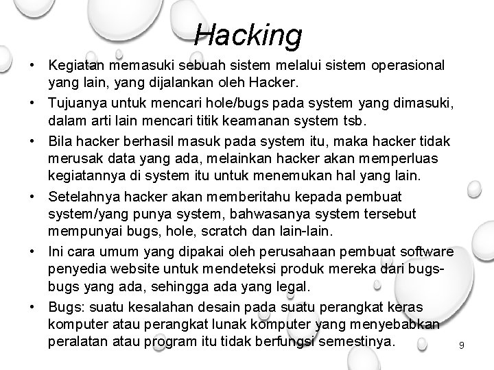 Hacking • Kegiatan memasuki sebuah sistem melalui sistem operasional yang lain, yang dijalankan oleh