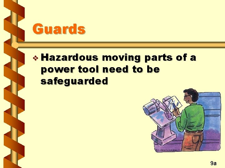 Guards v Hazardous moving parts of a power tool need to be safeguarded 9