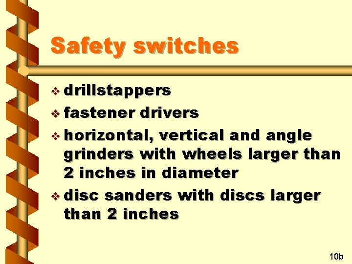 Safety switches v drillstappers v fastener drivers v horizontal, vertical and angle grinders with