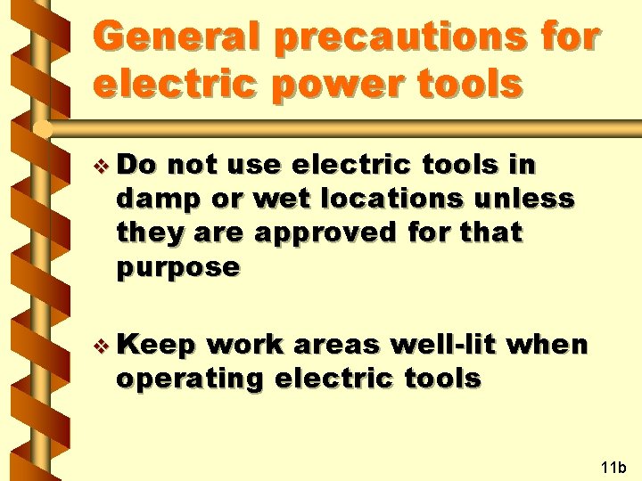 General precautions for electric power tools v Do not use electric tools in damp