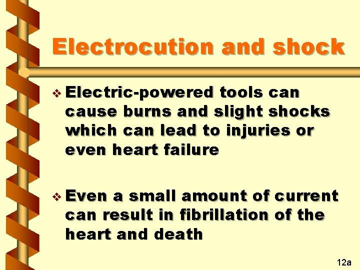 Electrocution and shock v Electric-powered tools can cause burns and slight shocks which can