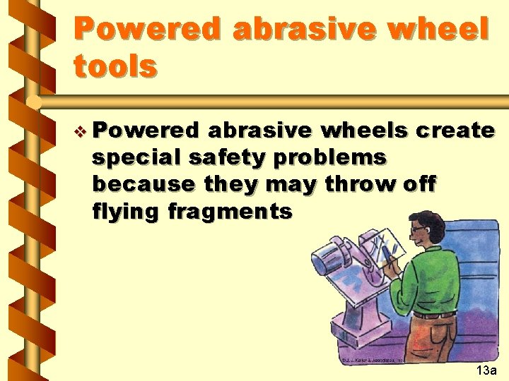 Powered abrasive wheel tools v Powered abrasive wheels create special safety problems because they