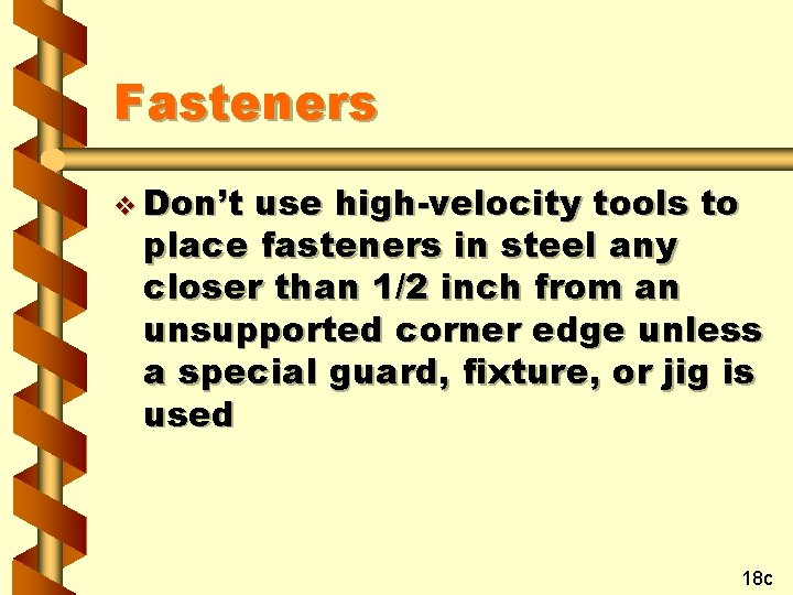 Fasteners v Don’t use high-velocity tools to place fasteners in steel any closer than